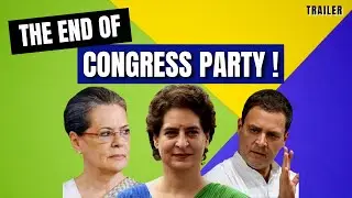 The DECLINE of CONGRESS PARTY | TRAILER VIDEO