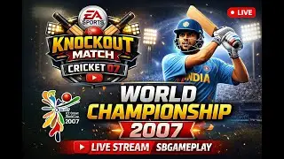 LIVE 🔴 | ⭐⭐⭐World Championship '07  🏆 ⭐⭐⭐| EA Sports Cricket 07 |  SBGameplay