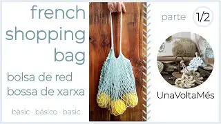 French Shopping Bag - Bolsa de Red - Bossa de Xarxa PARTE 1 de 2