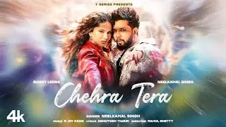 Chehra Tera (Music Video): Neelkamal Singh | Sunny Leone | R Jay Kang | Ashutosh | A Rao