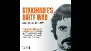 Stakeknife's Dirty War: The Inside Story of Scappaticci, the IRA's Nutting Squad and the British