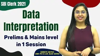 Data Interpretation || Prelims & Mains Level in 1 Session || SBI Clerk 2021 || Smriti Sethi