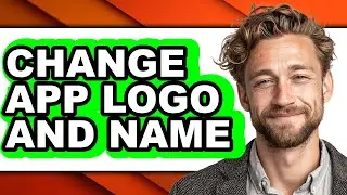 How to Change App Logo and Name (easy Method)