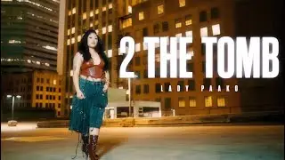 Lady Paako - 2 THE TOMB [Official Video]