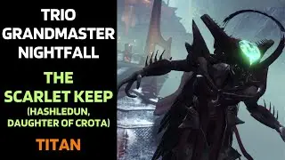 The Scarlet Keep Grandmaster Nightfall (Hashladun, Daughter of Crota) - Titan - Destiny 2- 21 Oct 23