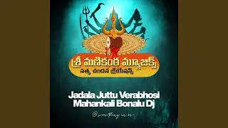 Jadala Juttu Verabhosi Mahankali Bonalu Dj