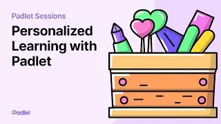 Padlet Sessions | Personalized Learning with Padlet