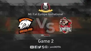 Virtus.Pro vs Empire Game 2 - Mr. Cat EU Inv. - @GarethCasts @TrentPax
