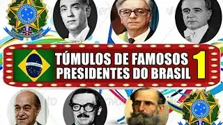 TUMULOS DE FAMOSOS PRESIDENTES DO BRASIL 1