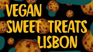 MUST TRY vegan sweet treats in LISBON, Portugal 🌱