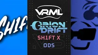 Orion Drift - SH1FT X vs ODS - Season 1 Week 9 - VRML
