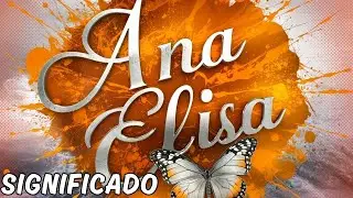Significado do Nome Ana Elisa e sua Influ&ecirc;ncia na Personalidade #anaelisa #significadodonome