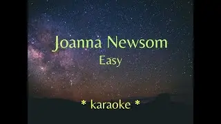 Joanna Newsom - Easy   * karaoke * backing track *