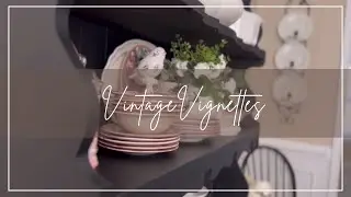 VINTAGE VIGNETTE TOUR #vintagedecorating #vintage #thrifting