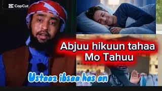 Abjuu Hikkuun Tahaa mo Tahuu/Ustaaz ibsaa Hassan