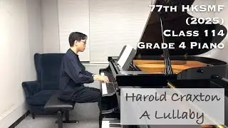 Harold Craxton - A Lullaby | 77th HKSMF 2025 | Class 114 Grade 4 | Stephen Fung 🎹