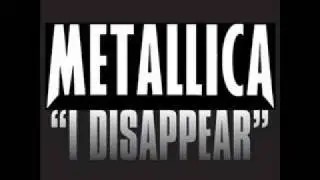 Lyrics :. Metallica - I Disappear