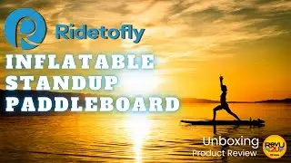 Что такое SUP? Мы рассмотрим надувную доску для сапсерфинга Ridetofly!