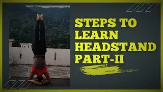 Headstand/ Shirshasana For Beginners|Easy Steps||Staying In Headstand |Advanced Level| Tutorial 2/2.
