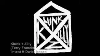 Klunk + Zilly (Terry Francis) - Intent