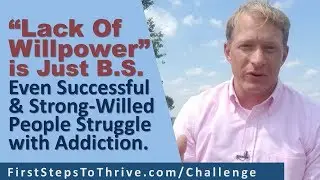 Why Successful and Strong-willed people Struggle with Addiction