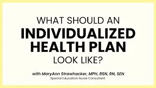 What Should an Individualized Health Plan (IHP) Look Like?
