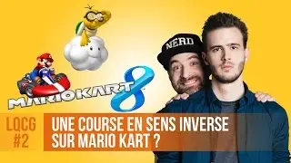 Une course en sens inverse sur Mario Kart ? #LQCG 2