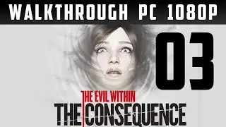 The Evil Within: The Consequence Walkthrough part 3 [1080p] [PC] [Gameplay PL / Let's Play PL]