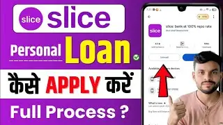 Slice App Se Loan Kaise Le | Slice Loan App 2025 | Personal Loan Apply Online 