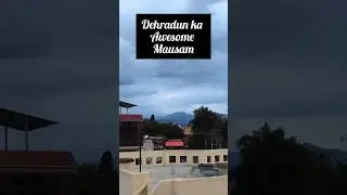 dehradun ka Mausam #weather #snowfall