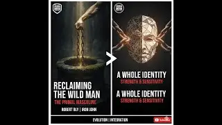 RECLAIMING THE WILD MAN: Robert Bly's Iron John & The Path to Primal Masculinity