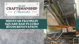 BC&E 2025 Craftsmanship Winner: Calvert Mechanical Solutions at MedStar Franklin Square Rad Fluoro