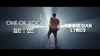 Lyrics ONE OK ROCK - YES I AM (Orchestra Ver.) || With Indonesian Translate