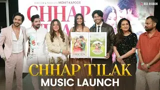 Chaap Tilak Music Launch | Red Ribbon Musik | Mohit Kapoor | Arpita Chakraborty & Mujtaba Aziz Naza