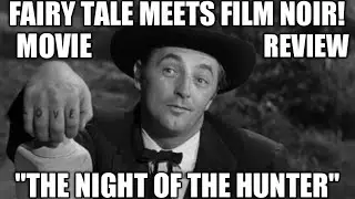 FILM NOIR Meets Fairytale! - THE NIGHT OF THE HUNTER (Movie Review)