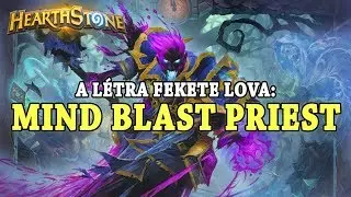 A l&eacute;tra fekete lova: Mind Blast Priest - Hearthstone