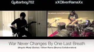 War Never Changes By One Last Breath (Guitar/Drums Collaboration W/ xXOliverRamaXx)