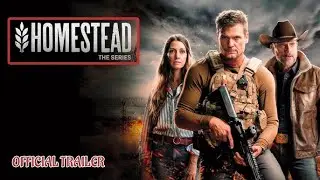 HOMESTEAD THE SERIES | Official Trailer 2025