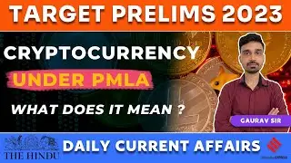 Crypto Currency Under PMLA | Money Laundering Laws - Explained | UPSC Current Affairs | Legacy IAS