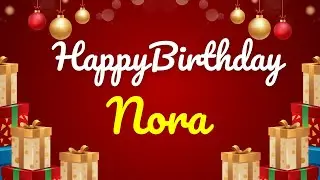 HAPPY BIRTHDAY NORA - GREET FACTORY