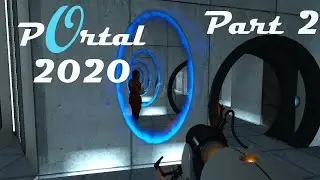 Portal 2020 Gameplay Part 2