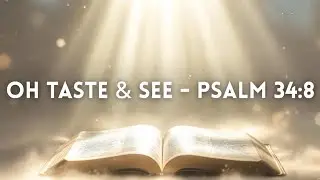 Psalm 34:8 Comparison: Verse 1 vs Verse 2 – Oh Taste and See (Acoustic Worship)