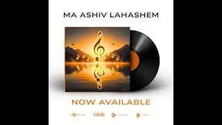 MA HASHIV LA HASHEM