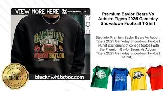 Premium Baylor Bears Vs Auburn Tigers 2025 Gameday Showdown Football T-Shirt