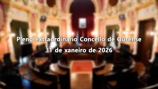 Pleno extraordinario Concello de Ourense 31-1-2026