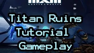 Max Plays MXM (Titan Ruins) Tutorial Gameplay