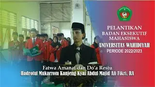 Fatwa Amanat Hadrotul Mukarrom Kanjeng Kyai Abdul Majid Ali Fikri RA Pada Pelantikan BEM UNIWA 2022