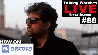 Talking Watches With Tim ep.88 - The Timeless Watch Channel joins the stream.