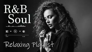 【R&B Soul】Relaxing Chill Playlist &ndash; Soulful Vocals & Deep Grooves