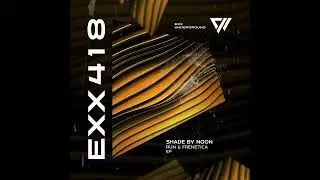 Shade By Noon -  Frenetica / Extended Mix [Exx Underground]
